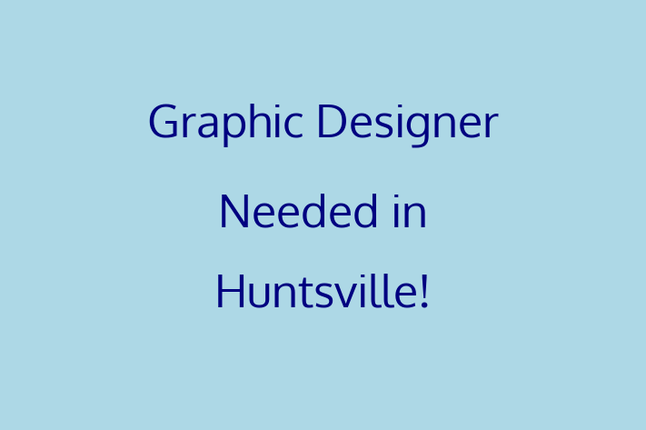 Graphic Designer Needed in Huntsville