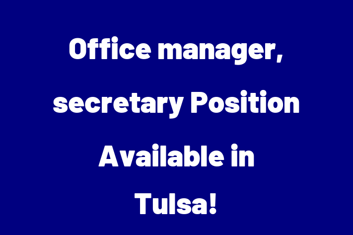 Office manager secretary Position Available in Tulsa