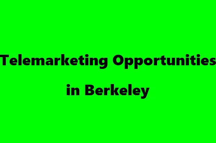 Telemarketing Opportunities in Berkeley