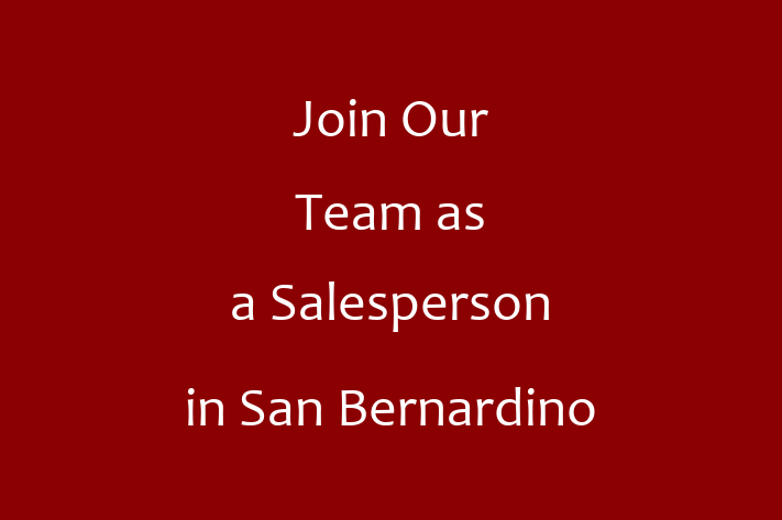 Join Our Team as a Salesperson in San Bernardino