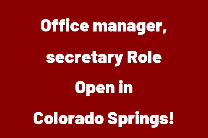 Office manager secretary Role Open in Colorado Springs