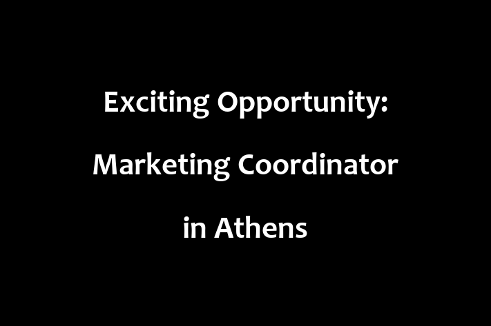 Exciting Opportunity Marketing Coordinator in Athens