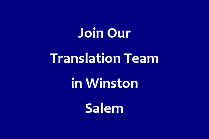 Join Our Translation Team in Winston Salem