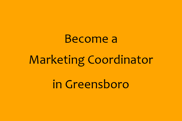 Become a Marketing Coordinator in Greensboro