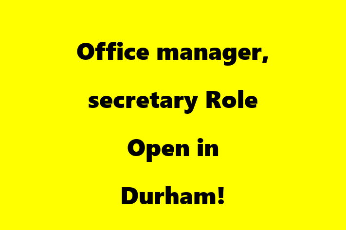 Office manager secretary Role Open in Durham