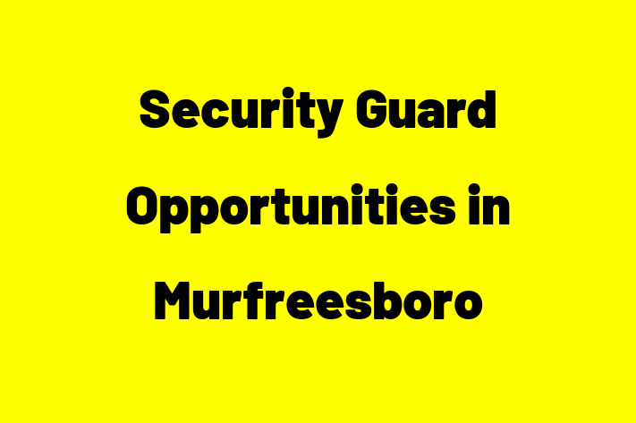 Security Guard Opportunities in Murfreesboro