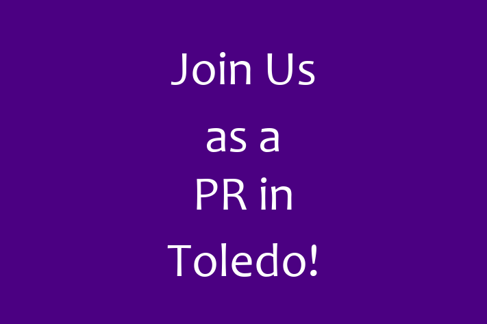 Join Us as a PR in Toledo