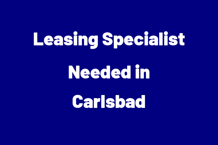 Leasing Specialist Needed in Carlsbad