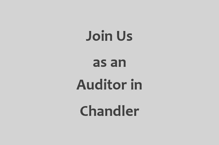 Join Us as an Auditor in Chandler