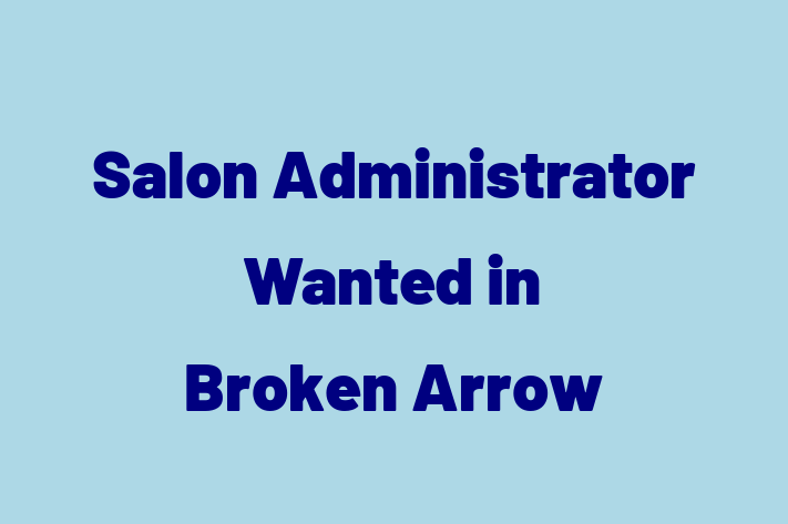 Salon Administrator Wanted in Broken Arrow