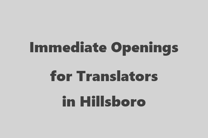 Immediate Openings for Translators in Hillsboro