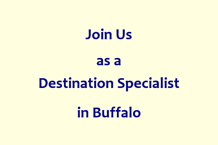 Join Us as a Destination Specialist in Buffalo