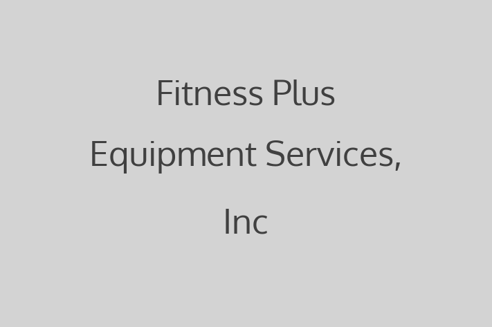 Digital Solutions Provider Fitness Plus Equipment Services Inc