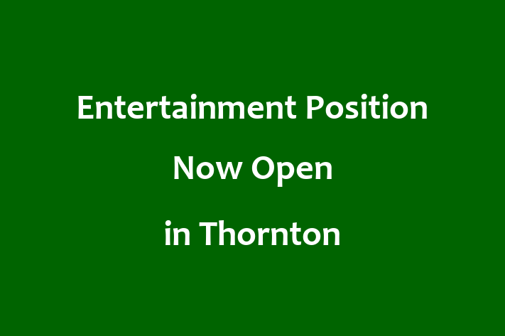 Entertainment Position Now Open in Thornton