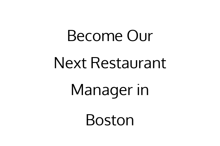 Become Our Next Restaurant Manager in Boston