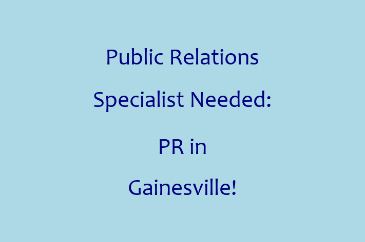 Public Relations Specialist Needed PR in Gainesville