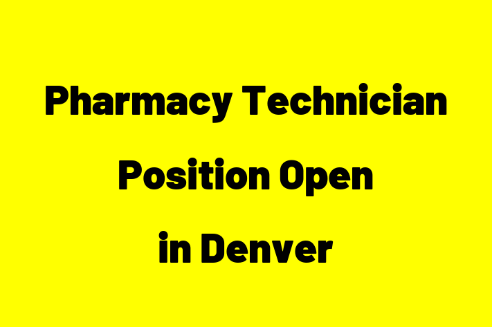 Pharmacy Technician Position Open in Denver