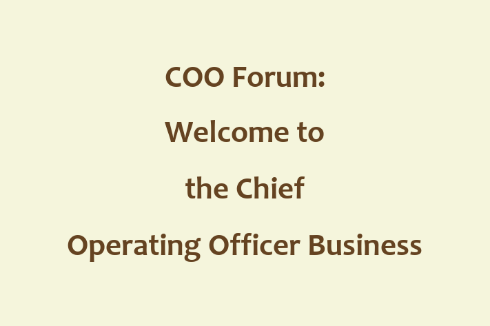 Tech Solutions Company COO Forum Welcome to the Chief Operating Officer Business Forum COO Forum Welcome to the Chief Ope