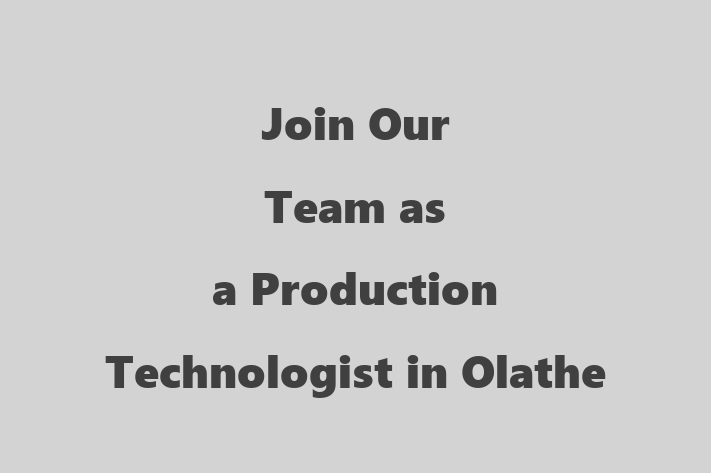 Join Our Team as a Production Technologist in Olathe