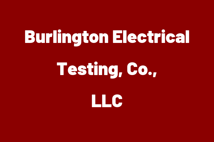 Employee Relations Burlington Electrical Testing Co. LLC