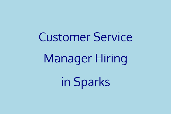 Customer Service Manager Hiring in Sparks