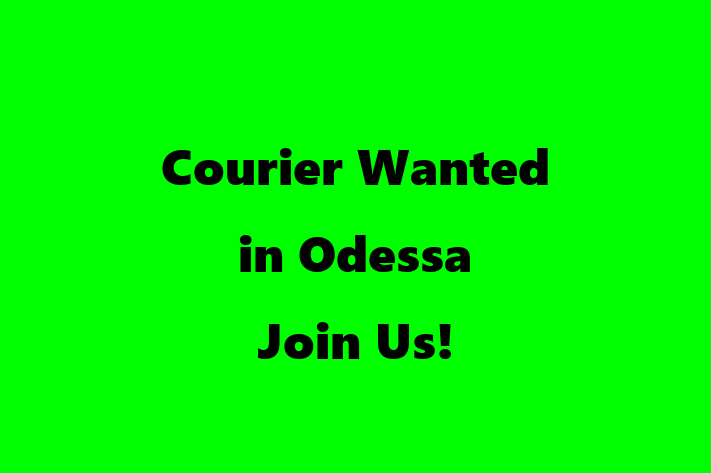 Courier Wanted in Odessa Join Us