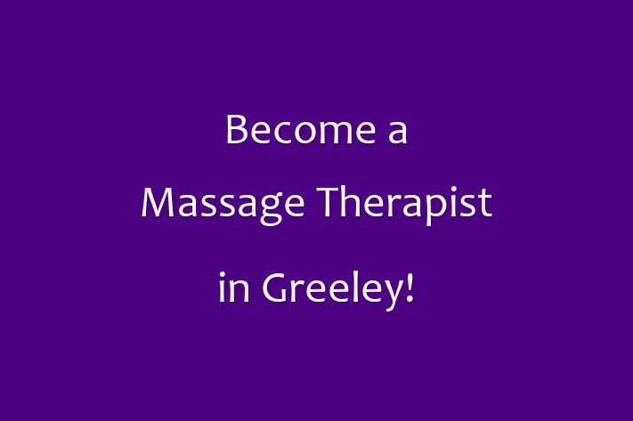 Become a Massage Therapist in Greeley