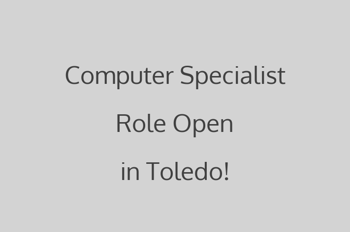 Computer Specialist Role Open in Toledo