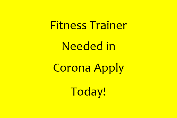 Fitness Trainer Needed in Corona Apply Today