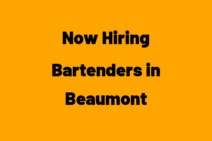 Now Hiring Bartenders in Beaumont