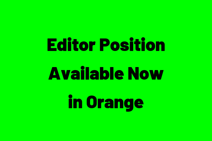 Editor Position Available Now in Orange