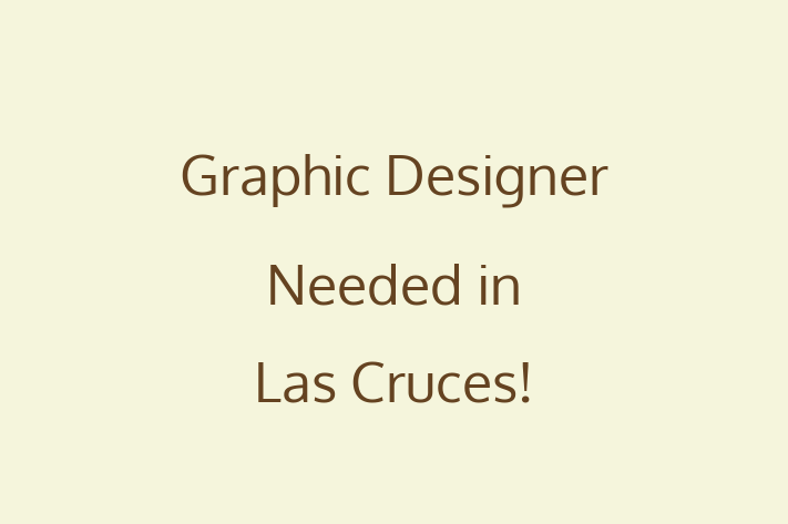 Graphic Designer Needed in Las Cruces