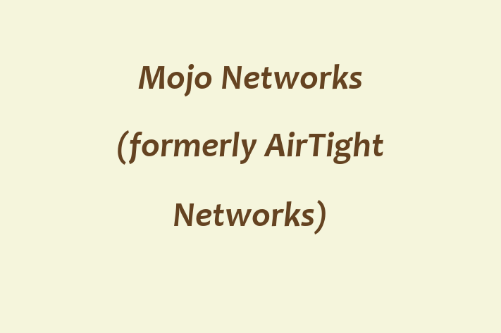 Software Consultancy Mojo Networks formerly AirTight Networks