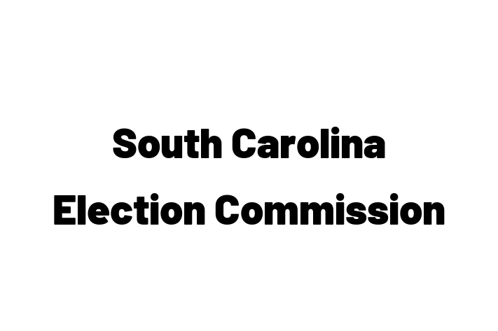 Human Capital Management South Carolina Election Commission