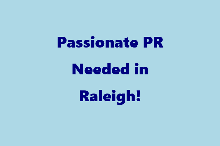 Passionate PR Needed in Raleigh