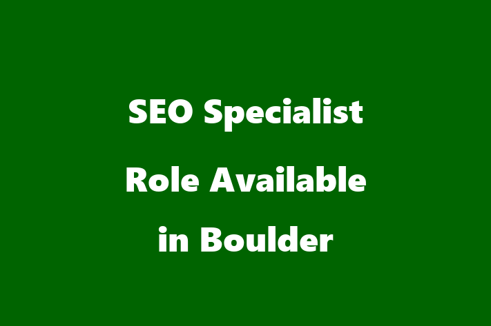 SEO Specialist Role Available in Boulder