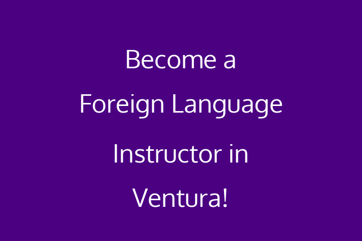 Become a Foreign Language Instructor in Ventura