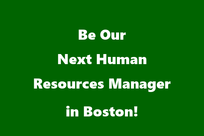 Be Our Next Human Resources Manager in Boston