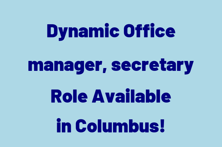 Dynamic Office manager secretary Role Available in Columbus