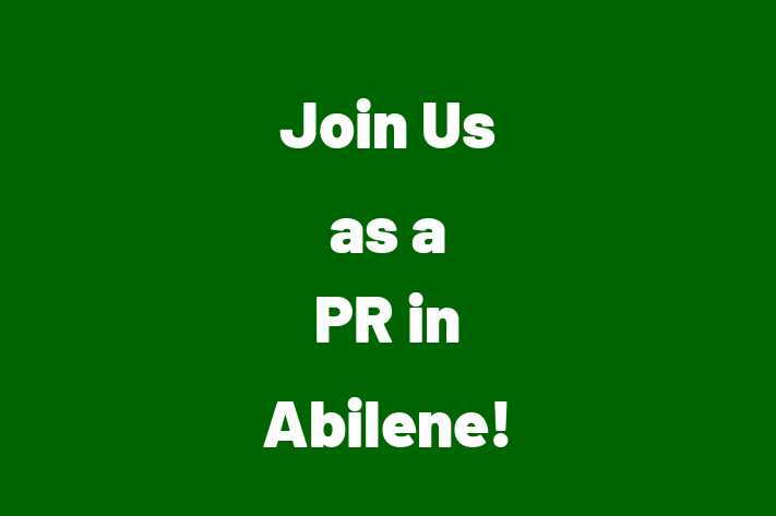 Join Us as a PR in Abilene