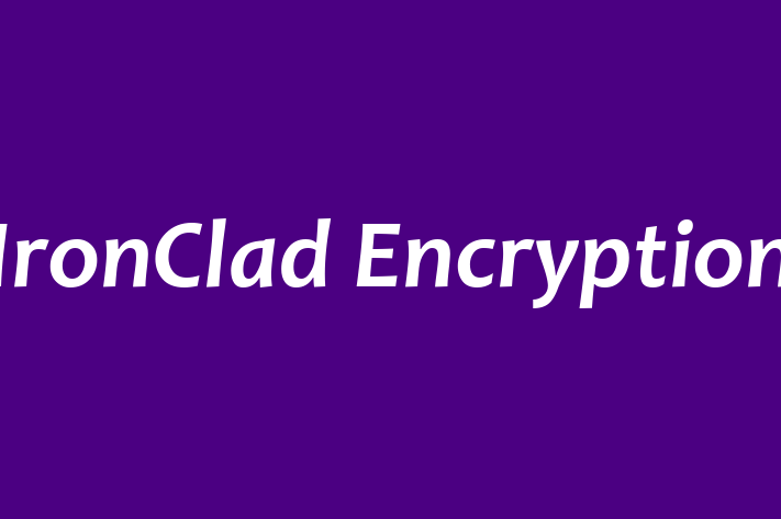 Tech Firm IronClad Encryption