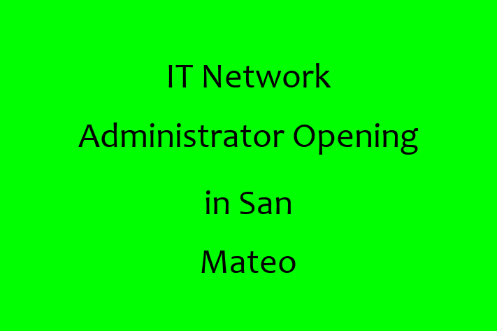 IT Network Administrator Opening in San Mateo