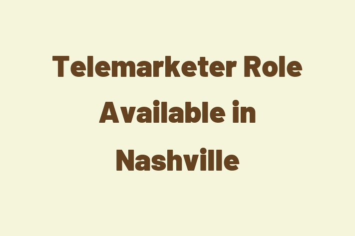 Telemarketer Role Available in Nashville