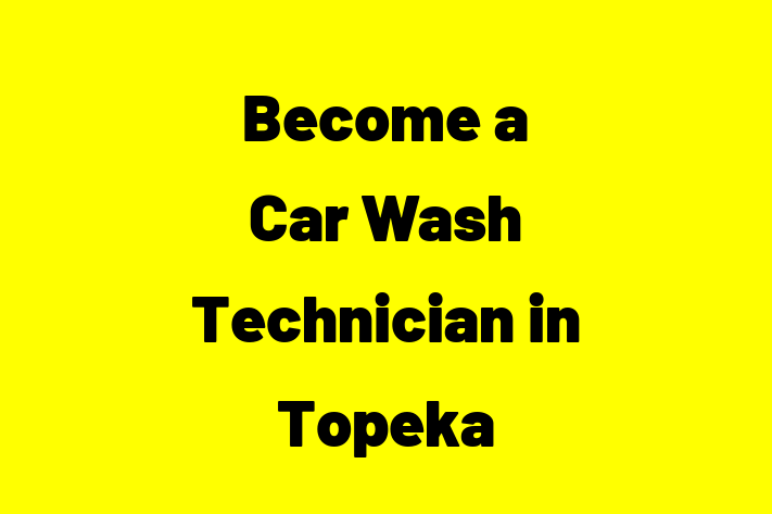 Become a Car Wash Technician in Topeka