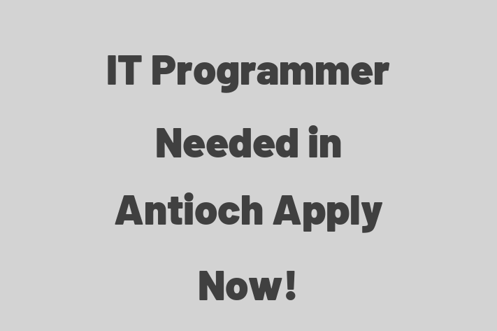 IT Programmer Needed in Antioch Apply Now