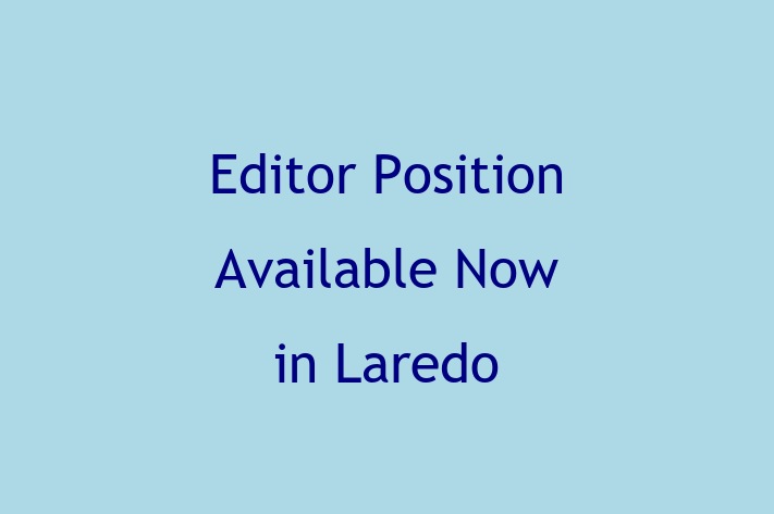 Editor Position Available Now in Laredo