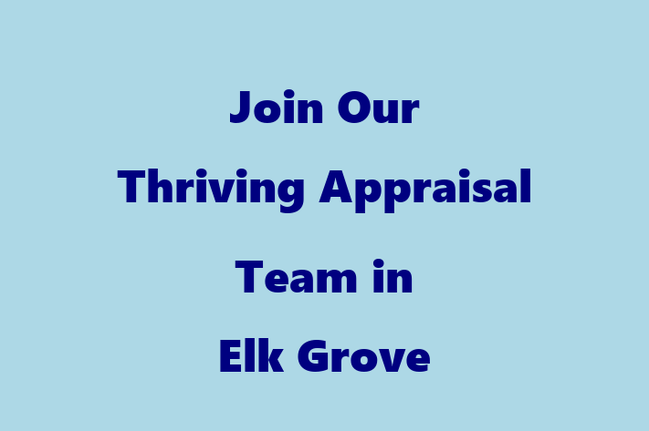 Join Our Thriving Appraisal Team in Elk Grove