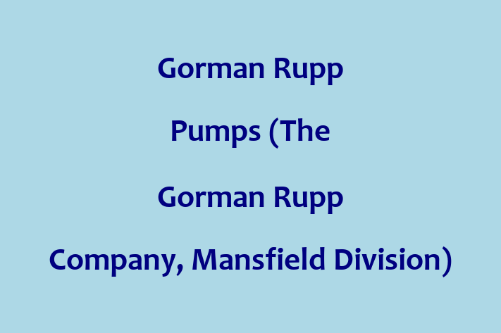 Staff Management Gorman Rupp Pumps The Gorman Rupp Company Mansfield Division