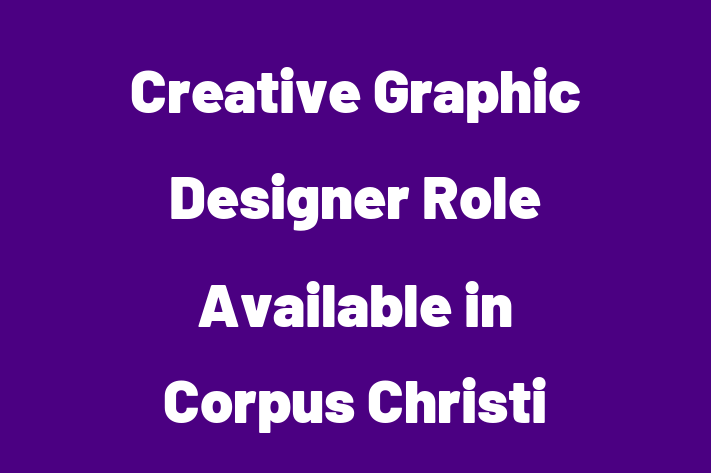 Creative Graphic Designer Role Available in Corpus Christi