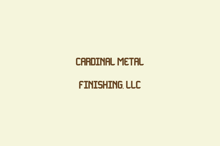 Talent Management Cardinal Metal Finishing LLC